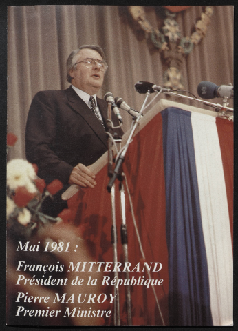 Lille Actualités - Numéro spécial : Mai 1981, François Mitterrand président de la République, Pierre Mauroy premier ministre