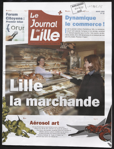 Le Journal de Lille n°62 - Lille la marchande, dynamique le commerce ! ; Forums citoyens, premier bilan ; Aérosol art
