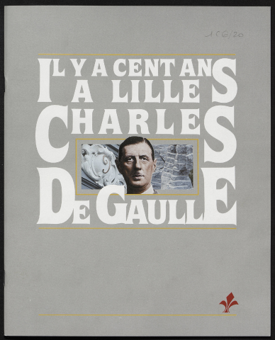 Lille Actualités - Il y a 100 ans, à Lille, Charles de Gaulle