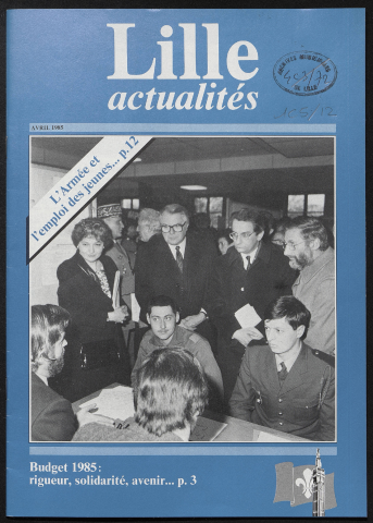 Lille Actualités - L'Armée et l'emploi des jeunes ; Budget 1985 : rigueur, solidarité, avenir