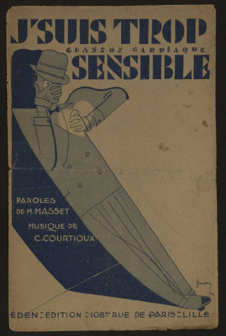 J'suis trop sensible, chanson cardiaque, paroles Marcel Masset, musique Charles Courtioux