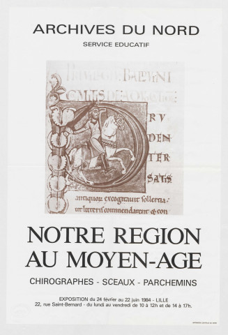 Archives du Nord. Service Educatif. Notre région au Moyen-Age. Chirographes, sceaux, parchemins. Exposition.