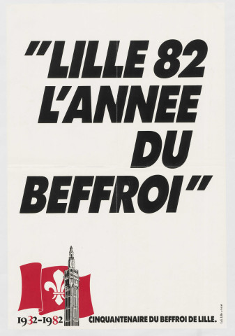 Cinquantenaire du beffroi. "Lille 82, l'année du beffroi".