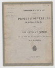 Projet d'ouverture de la rue de la gare. Plan, coupes et élévations de la rue de 25 mètres de largeur avec galeries.