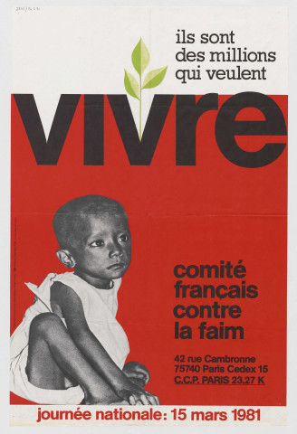 Comité français contre la faim. Journée nationale : 15 mars 1981 Ils sont des millions qui veulent vivre.