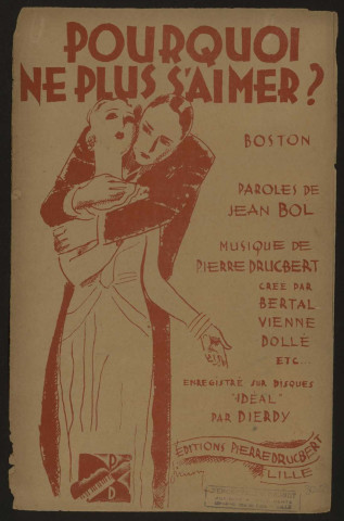 Pourquoi ne plus s'aimer, paroles Jean Bol, musique Pierre Drucbert