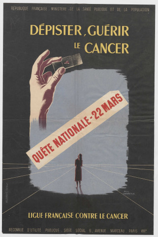 Ligue française contre le cancer. Dépister, guérir le cancer.