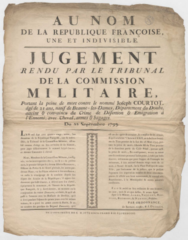 Jugement du rendu par le tribunal de la commission militaire portant la peine de mort contre le nommé Joseph Courtot âgé de 21 ans natif de Beaune-les-Dames (Doubs), atteint et convaincu du crime de désertion et émigration à l'ennemi avec cheval, armes et bagages