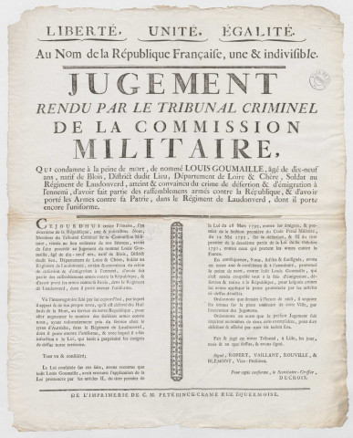 Jugement du tribunal criminel de la commission militaire de Lille condamnant à la peine de mort Louis Goumaille (19 ans) natif de Blois (Loir-et-Cher) soldat au régiment de Laudonverd, atteint et convaincu du crime de désertion et d'émigration à l'ennemi, d'avoir fait partie des rassemblements armés contre la République et d'avoir porté les armes contre la patrie dans le régiment de Laudonverd dont il porte encore l'uniforme