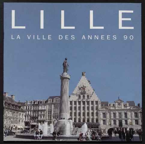 Lille Actualités - Supplément - Lille, la ville des années 90