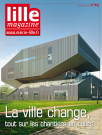 Lille magazine N°69 (octobre). - La ville change tout sur les chantiers en cours.