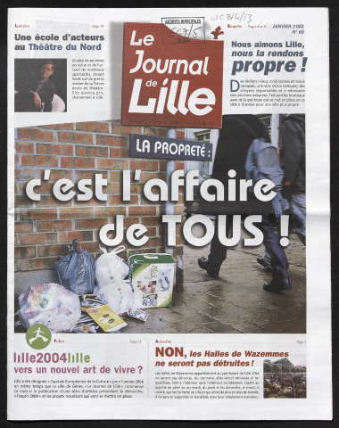 Le Journal de Lille n°60 - La propreté, c'est l'affaire de tous ! ; Lille 2004, vers un nouvel art de vivre ? ; Non, les halles de Wazemmes ne seront pas détruites ; une école d'acteurs au Théâtre du Nord