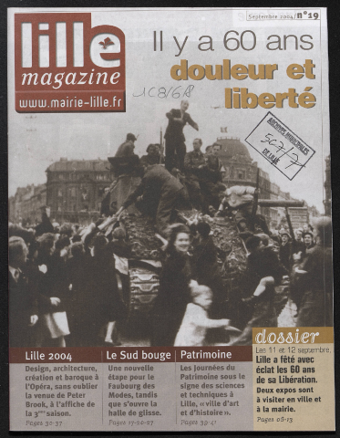 Lille magazine n°19 - Il y a 60 ans, douleur et liberté. Lille a fêté avec éclat les 60 ans de sa Libération