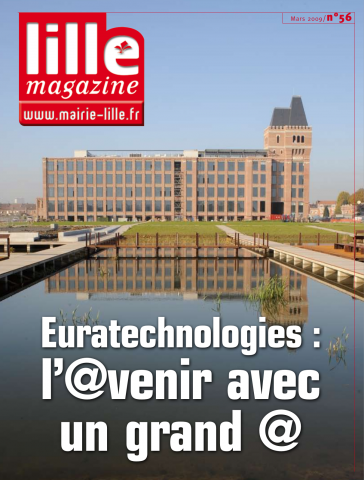 Lille magazine N°56 (mars). - Euratechnologies l'avenir avec un A.