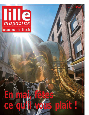 Lille magazine N°49 (mai). - En mai, fêtes ce qu'il vous plaît.