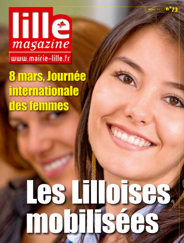 Lille magazine N°73 (mars). - 8 mars, journée internationale des femmes, les Lilloises mobilisées.